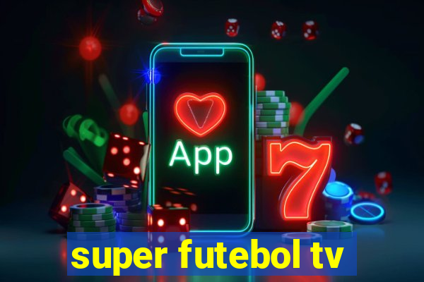 super futebol tv